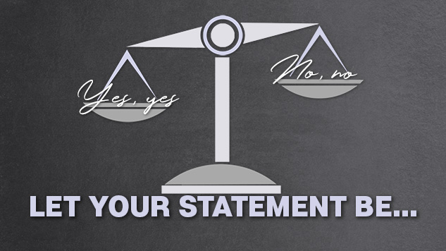 Let Your Statement Be...