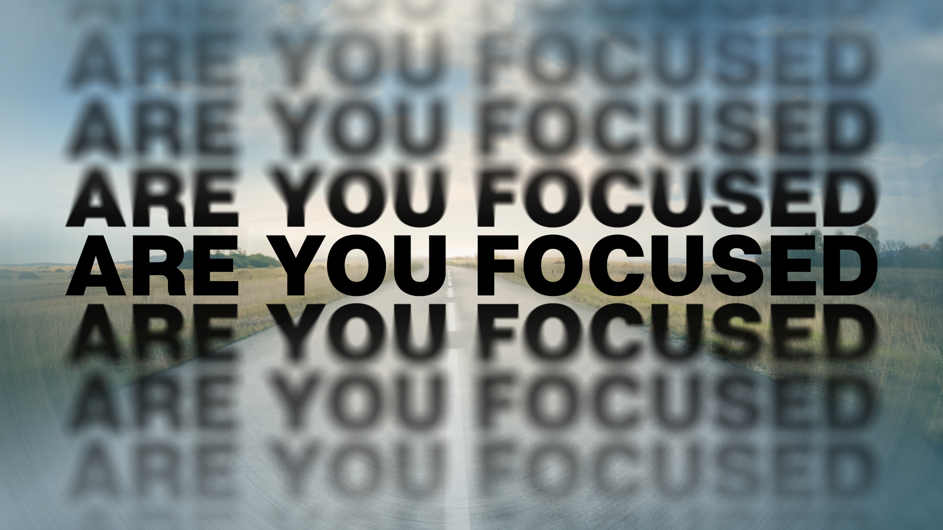 Are You Focused